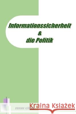 Informationssicherheit Und Die Politik BURAK GA CER 9781409203667 Lulu.com - książka