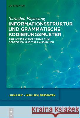 Informationsstruktur und grammatische Kodierungsmuster Payawang, Surachai 9783110341515 Walter de Gruyter - książka