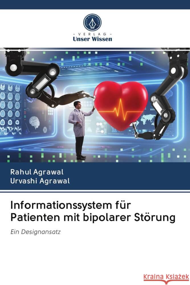 Informationssystem für Patienten mit bipolarer Störung Agrawal, Rahul, Agrawal, Urvashi 9786202874595 Verlag Unser Wissen - książka