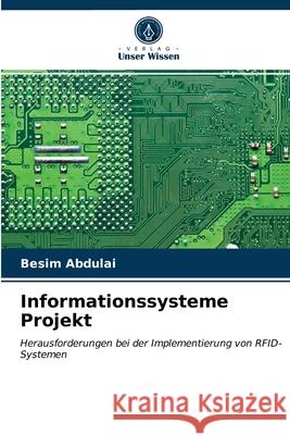 Informationssysteme Projekt Besim Abdulai 9786203265187 Verlag Unser Wissen - książka