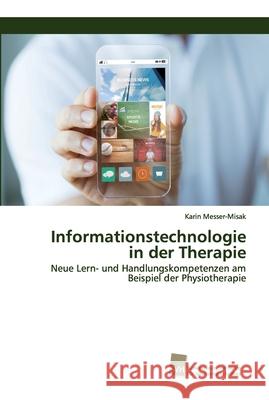 Informationstechnologie in der Therapie Messer-Misak, Karin 9783838153209 Südwestdeutscher Verlag für Hochschulschrifte - książka