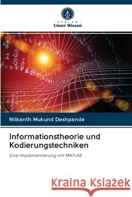 Informationstheorie und Kodierungstechniken Deshpande, Nilkanth Mukund 9786202578028 Verlag Unser Wissen - książka