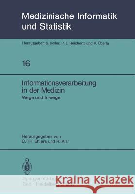Informationsverarbeitung in Der Medizin: Wege Und Irrwege 22. Jahrestagung Der Gmds, Göttingen, 3.-5.10.1977 Ehlers, C. T. 9783540097136 Not Avail - książka