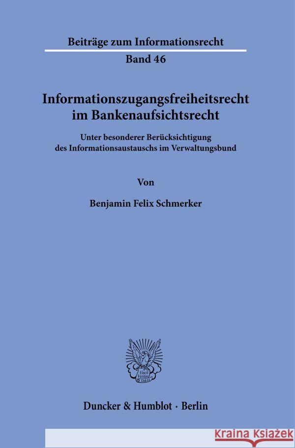 Informationszugangsfreiheit im Bankenaufsichtsrecht Schmerker, Benjamin Felix 9783428194308 Duncker & Humblot - książka
