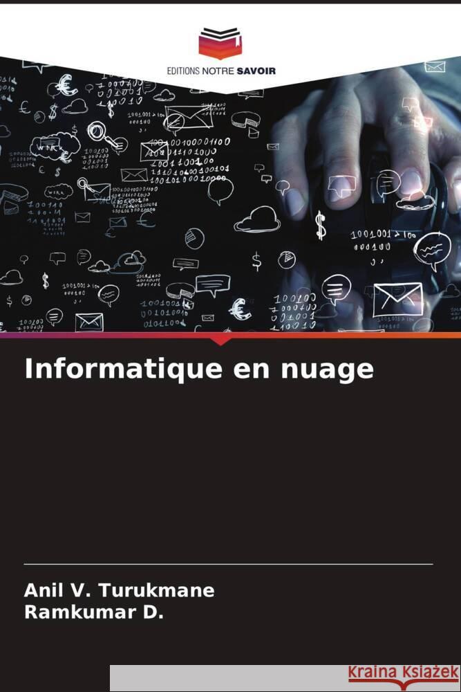 Informatique en nuage Anil V. Turukmane Ramkumar D 9786206616771 Editions Notre Savoir - książka