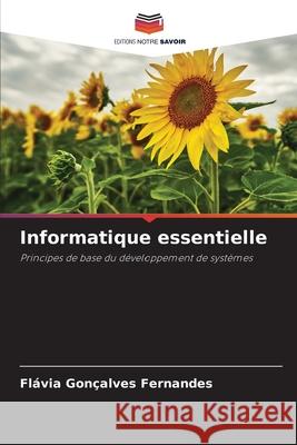 Informatique essentielle Fernandes, Flávia Gonçalves 9786209269561 Editions Notre Savoir - książka
