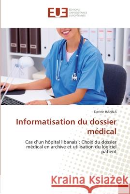 Informatisation du dossier médical Hanna-D 9786131554780 Editions Universitaires Europeennes - książka