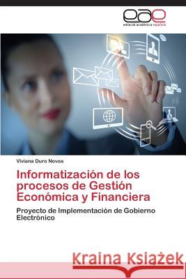 Informatizacion de Los Procesos de Gestion Economica y Financiera Duro Novoa Viviana 9783844347753 Editorial Academica Espanola - książka