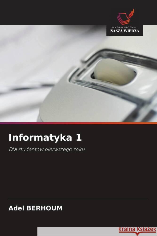 Informatyka 1 Adel Berhoum 9786208534646 Wydawnictwo Nasza Wiedza - książka