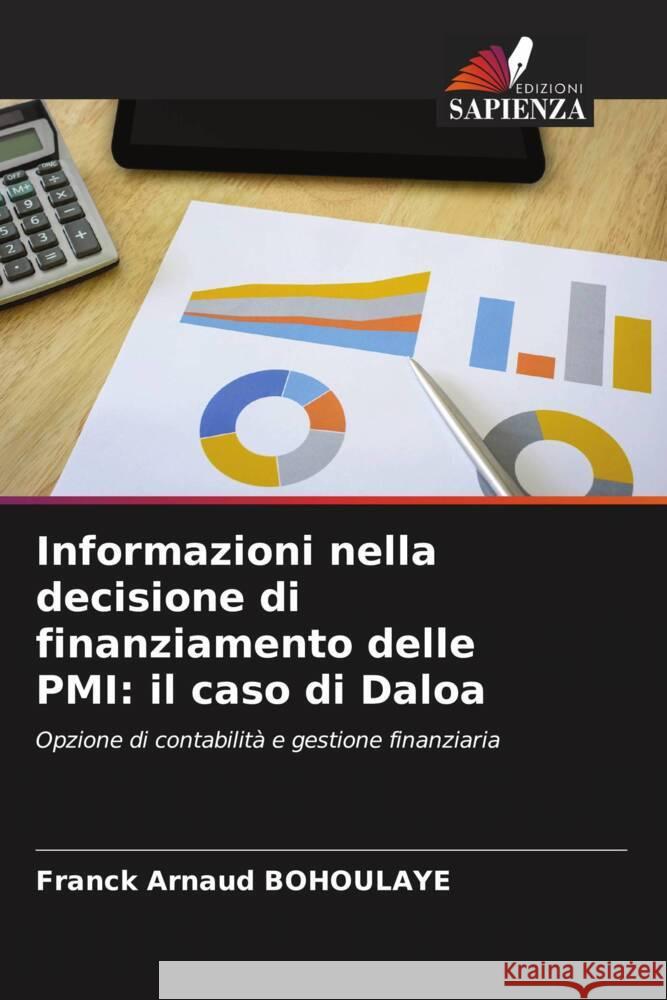Informazioni nella decisione di finanziamento delle PMI: il caso di Daloa BOHOULAYE, Franck Arnaud 9786204554082 Edizioni Sapienza - książka