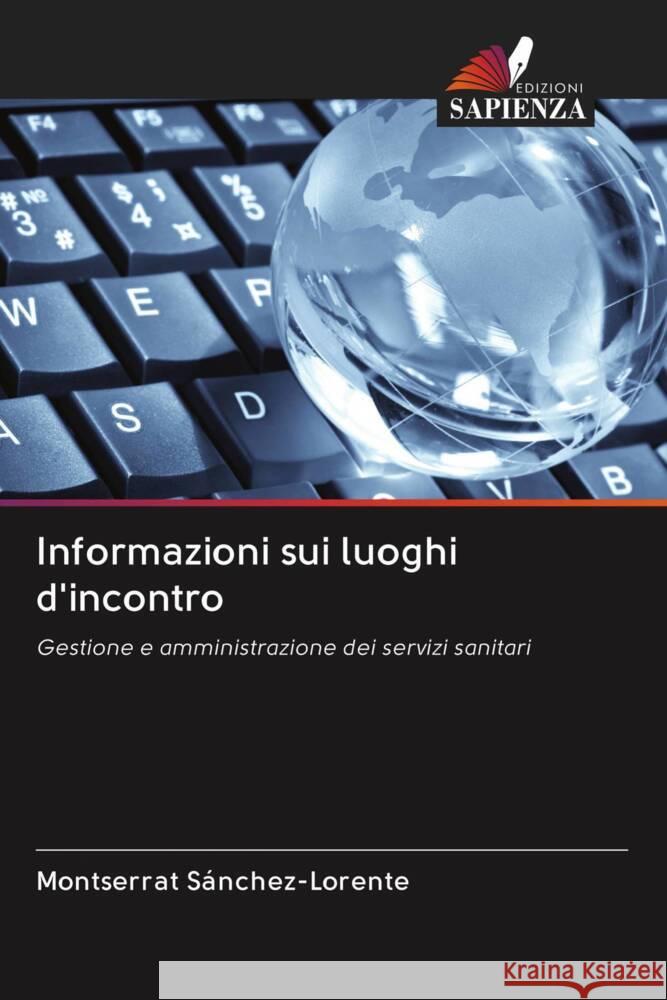 Informazioni sui luoghi d'incontro Sánchez-Lorente, Montserrat 9786203052787 Edizioni Sapienza - książka