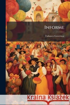 Informe Tabasco Governor 9781144798367  - książka