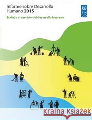 Informe Sobre Desarrollo Humano 2015: Trabajo al servicio del desarrollo humano United Nations Development Programme 9789213260630 Eurospan (JL) - książka