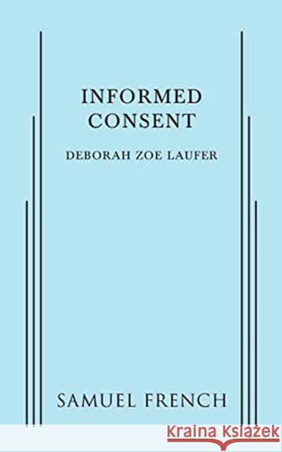 Informed Consent Deborah Zoe Laufer 9780573799860 Samuel French, Inc. - książka