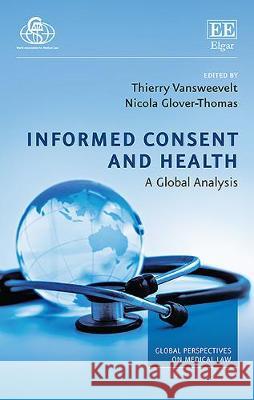 Informed Consent and Health: A Global Analysis Thierry Vansweevelt Nicola Glover-Thomas  9781788973410 Edward Elgar Publishing Ltd - książka