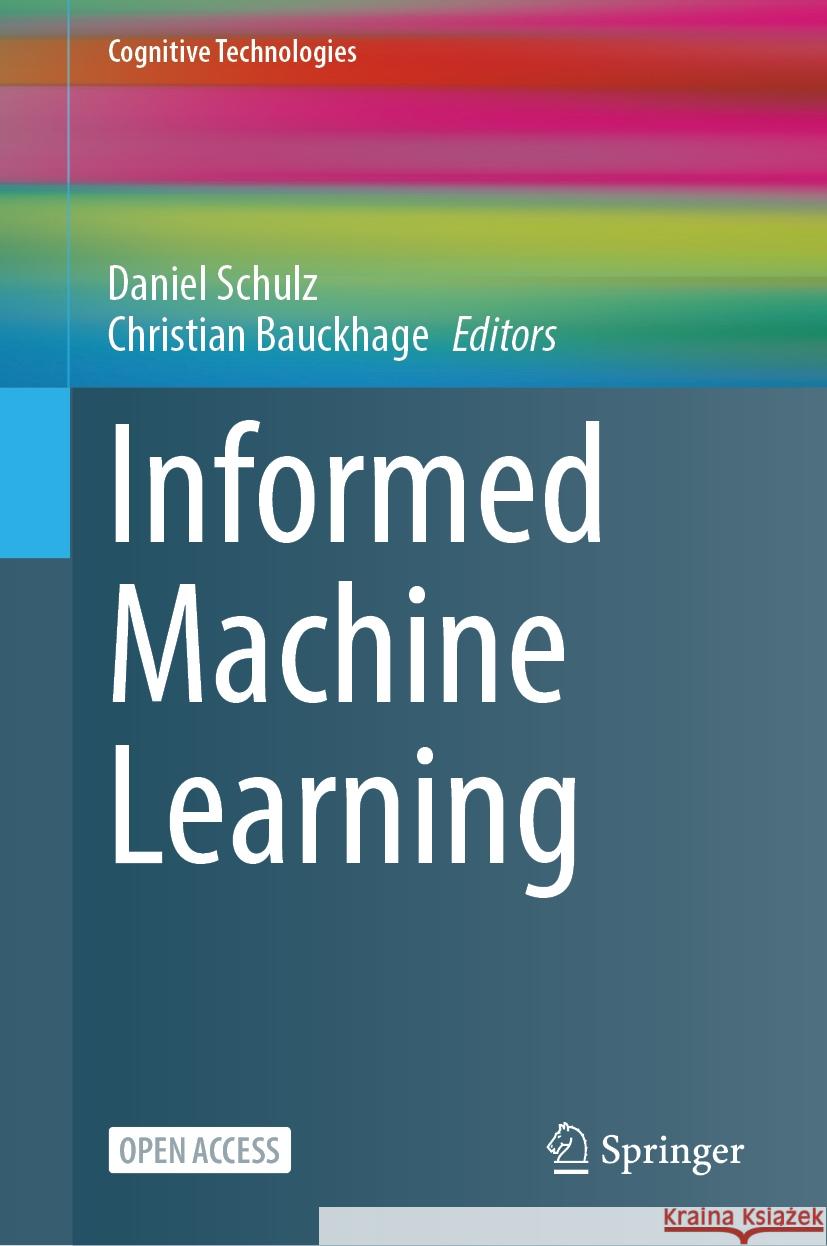 Informed Machine Learning Daniel Schulz, Christian Bauckhage 9783031830969 Springer International Publishing AG - książka