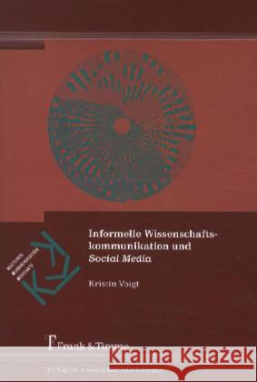 Informelle Wissenschaftskommunikation und Social Media Voigt, Kristin 9783865964083 Frank & Timme - książka