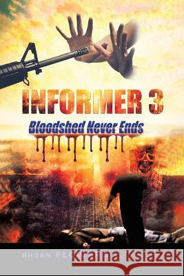 Informer 3: Bloodshed Never Ends Rhoan Flowers 9780228810971 Tellwell Talent - książka