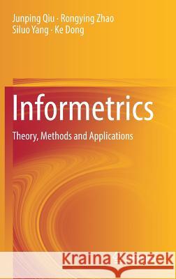 Informetrics: Theory, Methods and Applications Qiu, Junping 9789811040313 Springer - książka