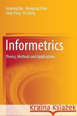 Informetrics: Theory, Methods and Applications Qiu, Junping 9789811350290 Springer - książka