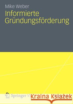 Informierte Gründungsförderung Weber, Mike 9783531185323 Springer, Berlin - książka