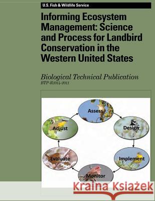 Informing Ecosystem Management: Science and Process for Landbird Conservation in the Western United States U S Fish & Wildlife Service              Jaime L. Stephens Kimberly Kreitinger 9781484953266 Createspace - książka
