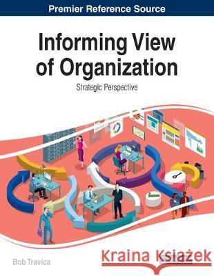 Informing View of Organization: Strategic Perspective Travica, Bob 9781799827610 IGI Global - książka