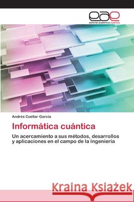 Informática cuántica Andrés Cuéllar García 9786202809610 Editorial Academica Espanola - książka