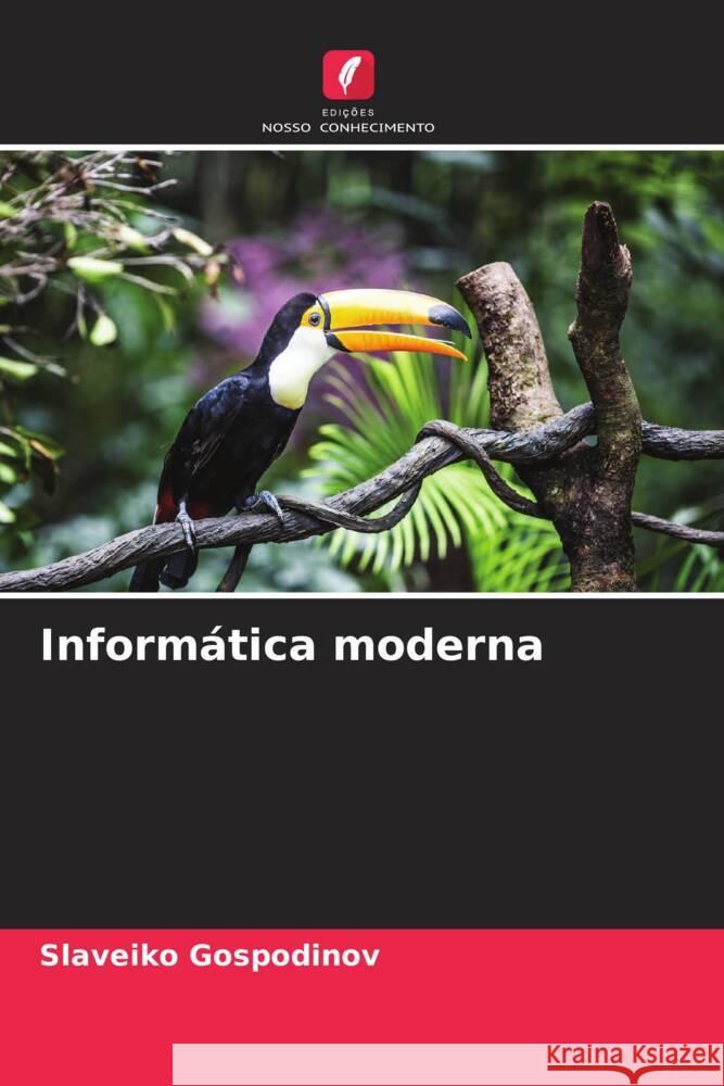 Inform?tica moderna Slaveiko Gospodinov 9786206593775 Edicoes Nosso Conhecimento - książka