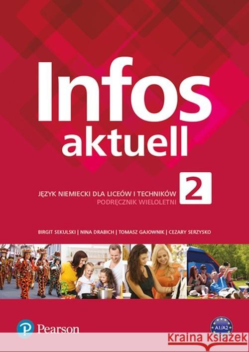 Infos aktuell 2 Język niemiecki Podręcznik wieloletni Sekulski Birgit Drabich Nina Gajownik Tomasz 9788378828389 Pearson - książka