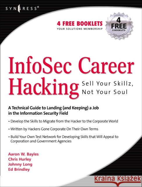 Infosec Career Hacking: Sell Your Skillz, Not Your Soul Hurley, Chris 9781597490115 Syngress Publishing - książka