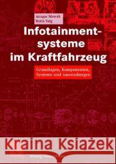 Infotainmentsysteme Im Kraftfahrzeug: Grundlagen, Komponenten, Systeme Und Anwendungen Meroth, Ansgar Tolg, Boris  9783834802859 Vieweg+Teubner - książka