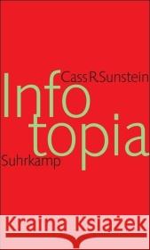 Infotopia : Wie viele Köpfe Wissen produzieren Sunstein, Cass R.   9783518585214 Suhrkamp - książka