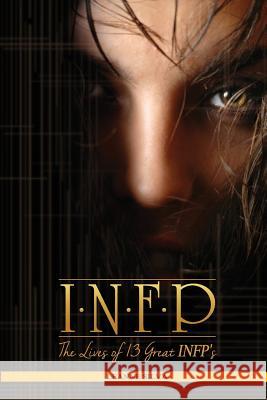 Infp: The Lives of 13 Great Infps Leanne Silva 9781511774116 Createspace - książka