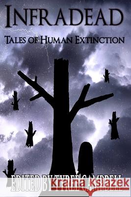 Infradead: Tales of Human Extinction Tyree Campbell 9781088003060 Hiraethsff - książka