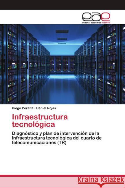 Infraestructura tecnológica Peralta, Diego; Rojas, Daniel 9786200424204 Editorial Académica Española - książka