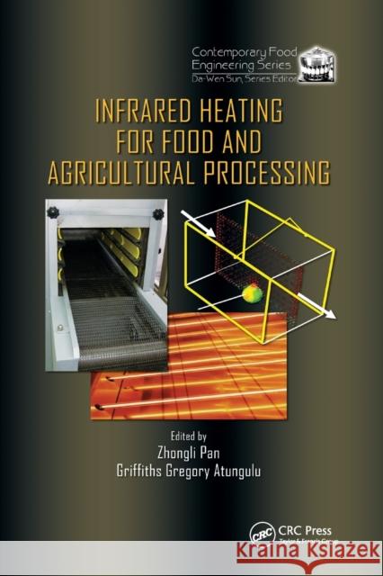 Infrared Heating for Food and Agricultural Processing Zhongli Pan Griffiths Gregory Atungulu 9780367383787 CRC Press - książka