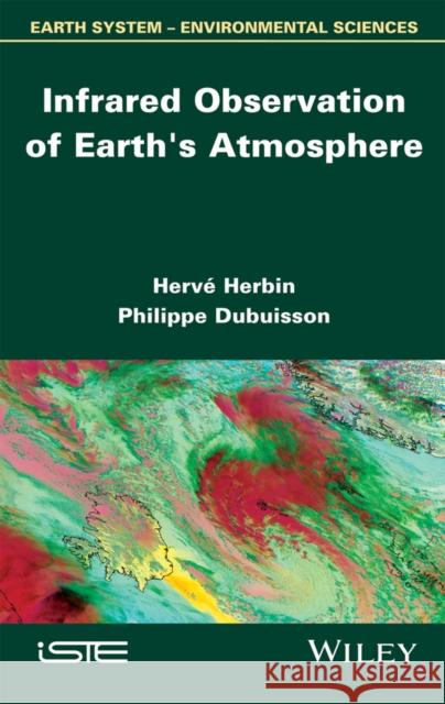 Infrared Observation of Earth's Atmosphere Herve Herbin Philippe Dubuisson 9781848215603 Wiley-Iste - książka