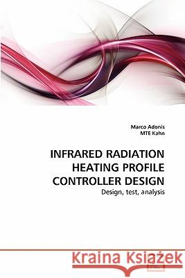 Infrared Radiation Heating Profile Controller Design Marco Adonis Mte Kahn 9783639338591 VDM Verlag - książka