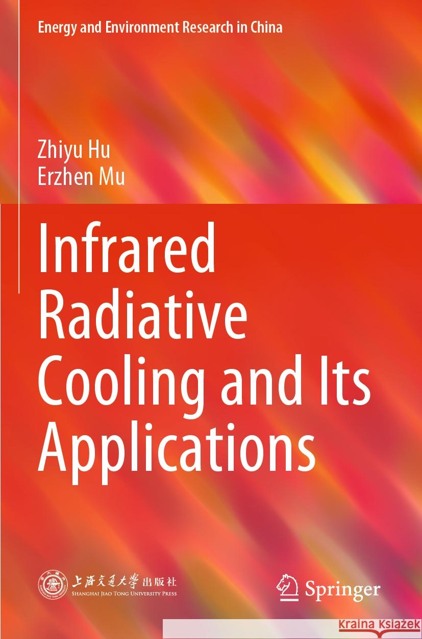 Infrared Radiative Cooling and Its Applications Hu, Zhiyu, Erzhen Mu 9789811966118 Springer Nature Singapore - książka