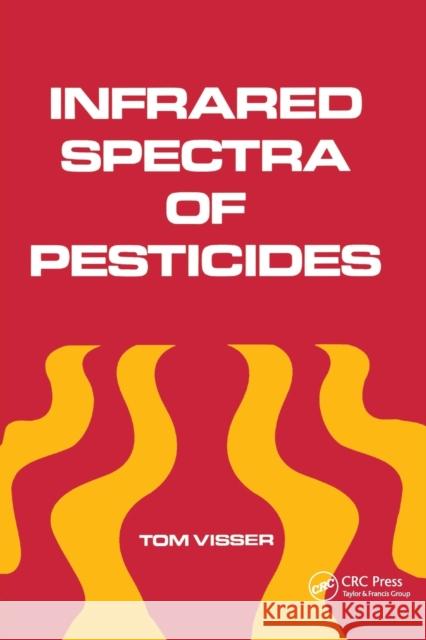 Infrared Spectra of Pesticides Tom Visser 9780367402471 CRC Press - książka