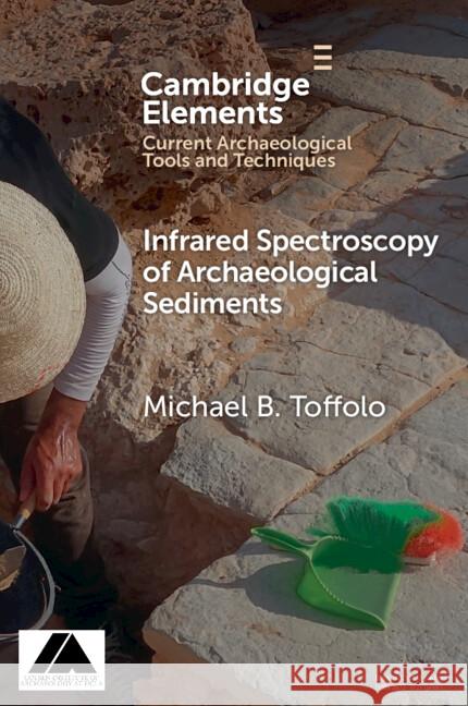 Infrared Spectroscopy of Archaeological Sediments Michael B. Toffolo 9781009387569 Cambridge University Press - książka