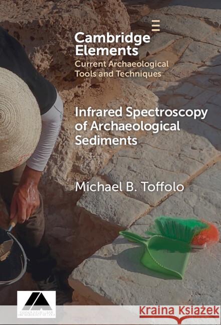 Infrared Spectroscopy of Archaeological Sediments Michael B. Toffolo 9781009532976 Cambridge University Press - książka