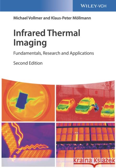 Infrared Thermal Imaging: Fundamentals, Research and Applications Klaus-Peter Mollmann 9783527413515 Wiley-VCH Verlag GmbH - książka