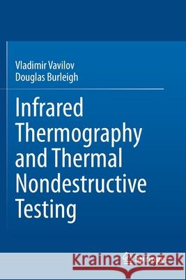 Infrared Thermography and Thermal Nondestructive Testing Vladimir Vavilov Douglas Burleigh 9783030480042 Springer - książka