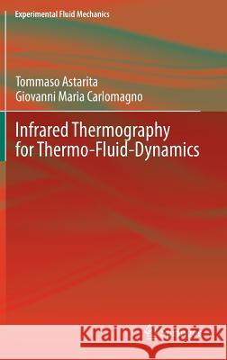 Infrared Thermography for Thermo-Fluid-Dynamics Tommaso Astarita, Giovanni Maria Carlomagno 9783642295072 Springer-Verlag Berlin and Heidelberg GmbH &  - książka
