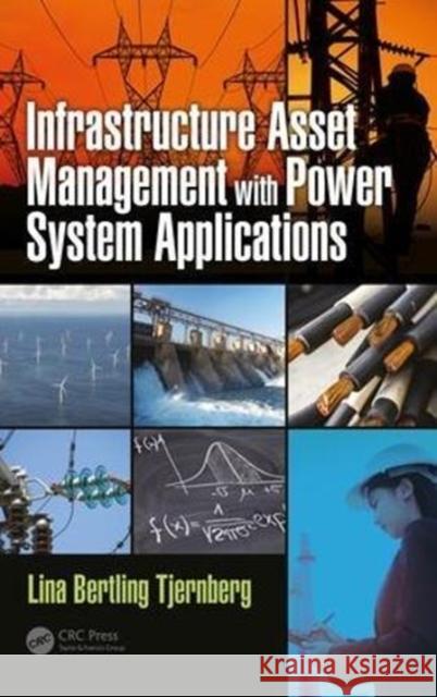 Infrastructure Asset Management with Power System Applications Lina Bertling Tjernberg 9781498708678 CRC Press - książka