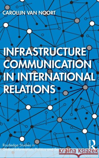 Infrastructure Communication in International Relations Carolijn Va 9780367557362 Routledge - książka