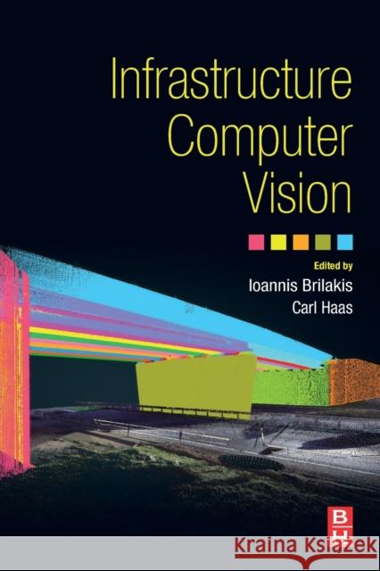 Infrastructure Computer Vision Ioannis Brilakis Carl Thomas Michae 9780128155035 Butterworth-Heinemann - książka