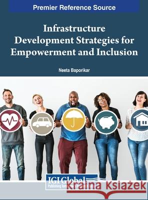 Infrastructure Development Strategies for Empowerment and Inclusion Neeta Baporikar 9798369329177 IGI Global - książka